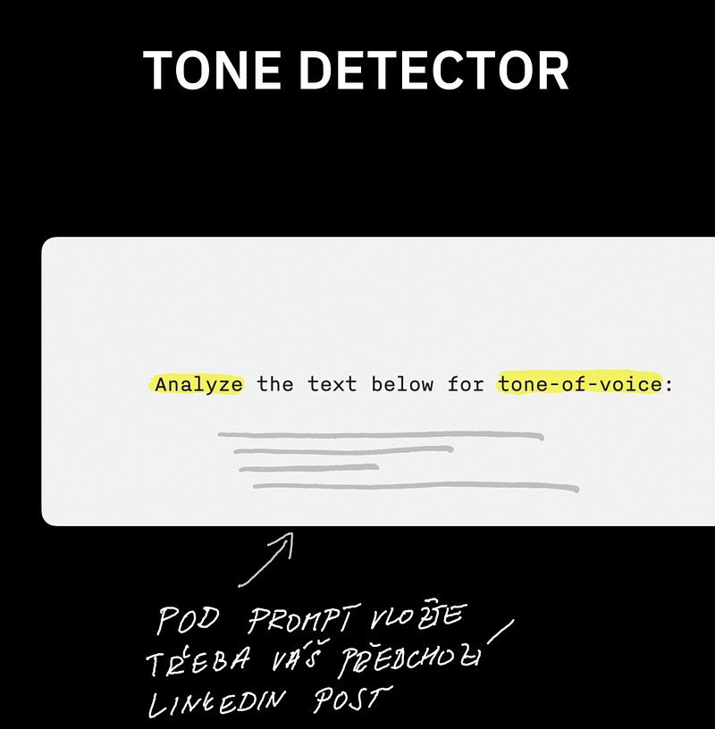 Prompt „Analyze the text below for tone-of-voice“ a ručně psaná rada vložit pod něj třeba svůj předchozí příspěvek z LinkedInu