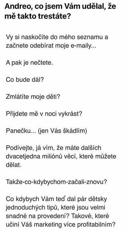 E-mail s nadpisem „Andreo, co jsem Vám udělal, že mě takto trestáte?“, který odběratelce vyčítá, že jeho e-maily nečte